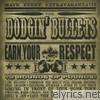 Dodgin' Bullets - Earn Your Respect