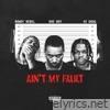 Ain't My Fault (feat. 42 Dugg) - Single