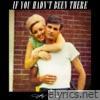 If You Hadn’t Been There - Single
