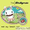 Dollyrots - Eat My Heart Out (Plus B-sides)