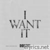 I Want It - Single