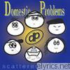 Domestic Problems - Scattered Pieces