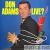 Don Adams: Live?