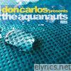 The Aquanauts (Don Carlos Presents)
