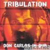 Tribulation Don Carlos in Dub