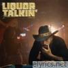 Liquor Talkin' (Deluxe)