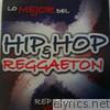Lo Mejor del Hip Hop y Reggaeton Cristiano, Vol. 1