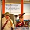 Mississippi Troubadours - EP