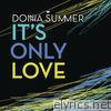 Donna Summer - It's Only Love - Single