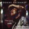 Donny Hathaway - These Songs for You (Live)