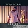 Born To Fail - Single