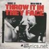 Throw it In They Face (feat. Rio Da Yung Og) - Single