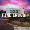 Fine Enough