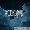 #IDKLOVE - EP