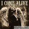 I COME ALIVE - Single