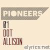 Pioneers: Dot Allison