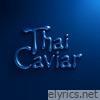 Thai Caviar - Single