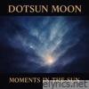 Moments in the Sun - EP