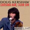 Doug Kershaw - Louisiana Man, Cajun Son