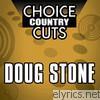 Choice Country Cuts: Doug Stone (Re-Recorded Versions)