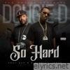 So Hard (feat. Bun B & Kidricc James) - Single