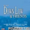Down Low & Friends
