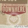 Downhere - So Much for Substitutes