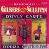 D'oyly Carte Opera Company - The Very Best of Gilbert and Sullivan: Music from The Gondoliers, The Pirates of Penzance, The Mikado, The Yeomen of the Guard, Iolanthe...