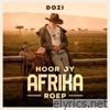 Hoor Jy Afrika Roep - Single
