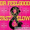 Dr. Feelgood - Fast Women Slow Horses