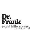 Dr. Frank - Eight Little Songs