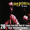 Dr. John Live (20 Rock and Roll Hall of Fame & New Orleans Classics)