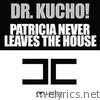 Patricia Never Leaves the House - EP