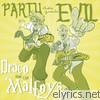 Draco & The Malfoys - Party Like You're Evil