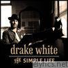 Drake White - The Simple Life - Single