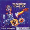 Dream Child - Torn Between Two Worlds