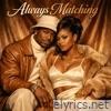 Always Matching - Single