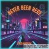 never been here - EP