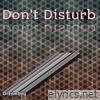 Dont Disturb - Single