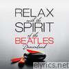 Relax with the Spirit of The Beatles