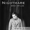 Drey Wylde - Nightmare - Single