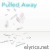 Pulled Away - Single