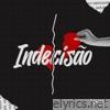 Indecisão (feat. Japéx & Vetto13) - Single