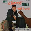 Duane Eddy - Have 'Twangy' Guitar, Will Travel