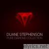 Duane Stephenson Pure Diamond Collection