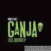 Ganja (feat. Rodney P)