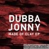 Dubba Jonny - Made of Clay - EP
