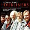 Dubliners - 30 Years a Greying
