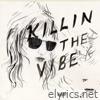 Killin' the Vibe - EP