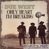 Only Heart I'm Breaking (Radio Remix) - Single